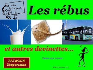 Les rbus et autres devinettes Cliquez pour avancer