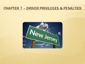 CHAPTER 7 DRIVER PRIVILEGES PENALTIES DRIVING UNDER THE