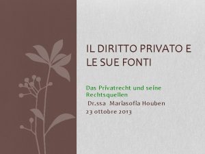 IL DIRITTO PRIVATO E LE SUE FONTI Das