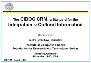 CIDOC CRM a Standard for the Integration of