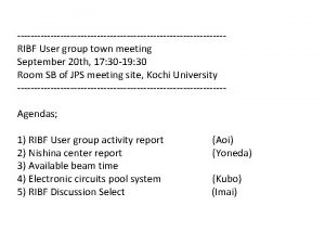 RIBF User group town meeting September 20 th