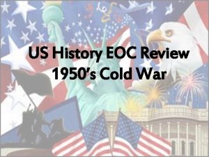 US History EOC Review 1950s Cold War 1