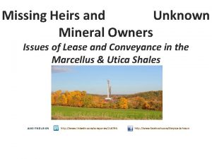 Missing Heirs and Unknown Mineral Owners Issues of