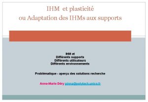 IHM et plasticit ou Adaptation des IHMs aux