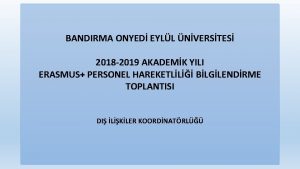 BANDIRMA ONYED EYLL NVERSTES 2018 2019 AKADEMK YILI