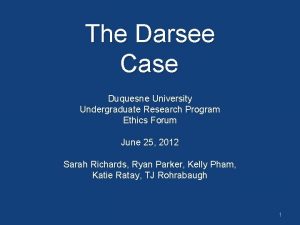 The Darsee Case Duquesne University Undergraduate Research Program