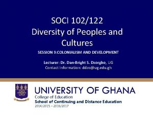 SOCI 102122 Diversity of Peoples and Cultures SESSION