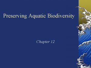 Preserving Aquatic Biodiversity Chapter 12 Lake Victoria The