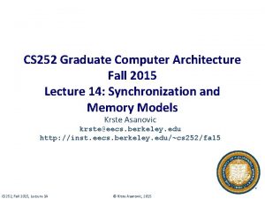 CS 252 Graduate Computer Architecture Fall 2015 Lecture