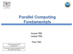Parallel Computing Fundamentals Course TBD Lecture TBD Term
