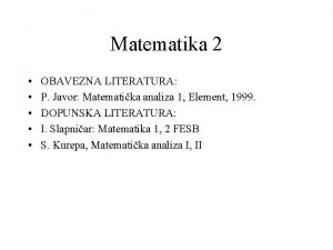 Matematika 2 OBAVEZNA LITERATURA P Javor Matematika analiza