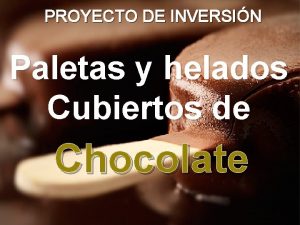PROYECTO DE INVERSIN Paletas y helados Cubiertas de
