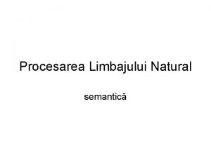 Procesarea Limbajului Natural semantic Information Retrieval cutarea informaiei