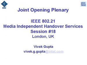 Joint Opening Plenary IEEE 802 21 Media Independent