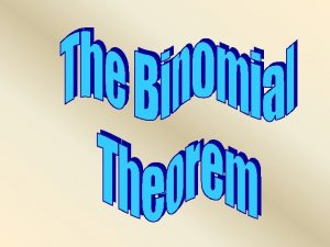 Pascals Triangle and the Binomial Theorem x y0
