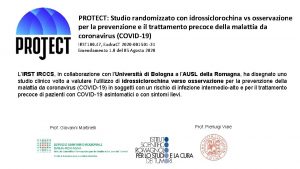 PROTECT Studio randomizzato con idrossiclorochina vs osservazione per