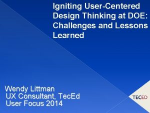 Igniting UserCentered Design Thinking at DOE Challenges and