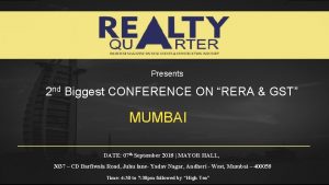 Presents 2 nd Biggest CONFERENCE ON RERA GST