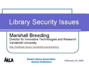 Library Security Issues Marshall Breeding Director for Innovative