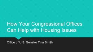 How Your Congressional Offices Can Help with Housing