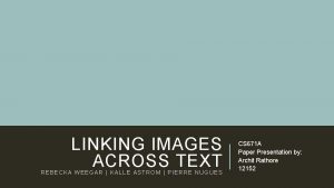 LINKING IMAGES ACROSS TEXT REBECKA WEEGAR KALLE ASTROM