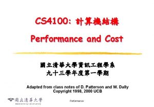 CS 4100 Performance and Cost Adapted from class