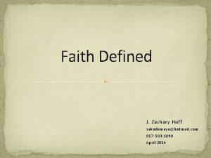 Faith Defined J Zachary Huff sakodemayohotmail com 817