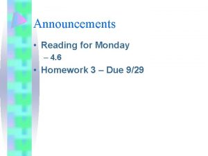 Announcements Reading for Monday 4 6 Homework 3