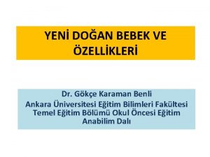 YEN DOAN BEBEK VE ZELLKLER Dr Gke Karaman