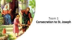 Team 1 Consecration to St Joseph John Wagner