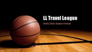 LL Travel League 20202021 Season Format Changes for