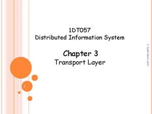 1 DT 057 Distributed Information System Transport Layer