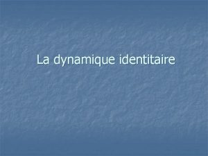 La dynamique identitaire Lidentit psychosociale Tajfel 1974 ple