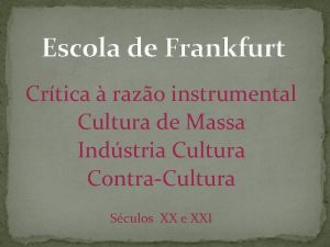 Escola de Frankfurt Crtica razo instrumental Cultura de