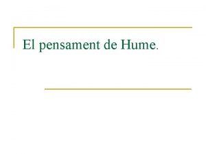 El pensament de Hume Hume Subcaptols n n