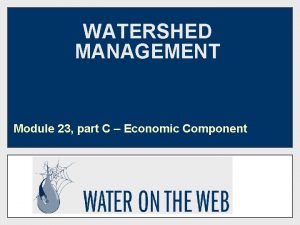 WATERSHED MANAGEMENT Module 23 part C Economic Component