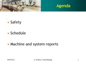 Agenda Safety Schedule Machine and system reports 04052011