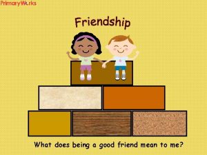 What does being a good friend mean to