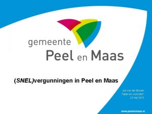 SNELvergunningen in Peel en Maas Jan van der