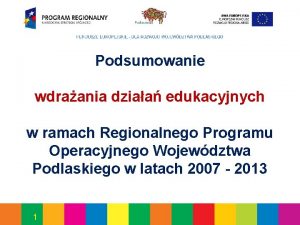 Podsumowanie wdraania dziaa edukacyjnych w ramach Regionalnego Programu