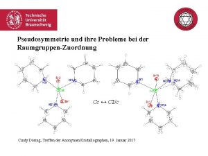 Pseudosymmetrie und ihre Probleme bei der RaumgruppenZuordnung Cc