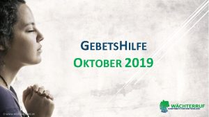 GEBETSHILFE OKTOBER 2019 Oktober 2019 EINE NEUE RA