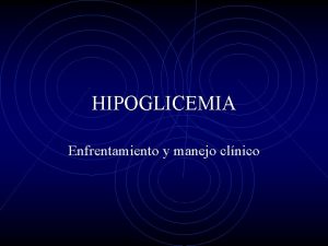 HIPOGLICEMIA Enfrentamiento y manejo clnico Definicin Glicemia 50