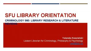 SFU LIBRARY ORIENTATION CRIMINOLOGY 860 LIBRARY RESEARCH LITERATURE