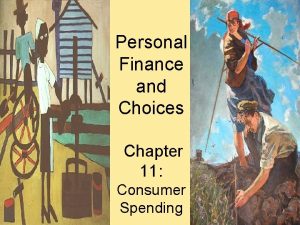 Personal Finance and Choices Chapter 11 Consumer Spending