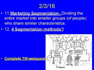 2316 11 Marketing Segmentation Dividing the entire market