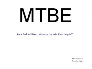 MTBE As a fuel additive is it more