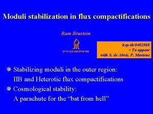 Moduli stabilization in flux compactifications Ram Brustein hepth0402088