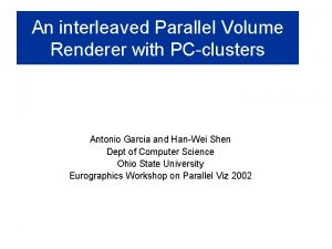 An interleaved Parallel Volume Renderer with PCclusters Antonio