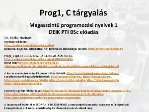 Prog 1 C trgyals Magasszint programozsi nyelvek 1